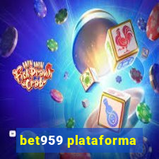 bet959 plataforma